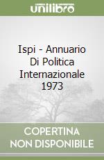 Ispi - Annuario Di Politica Internazionale 1973 libro