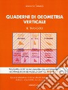 Quaderni di geometria verticale. Vol. 2: Triangoli libro di Tortorelli Leonardo