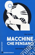 Macchine che pensano. La nuova era dell'intelligenza artificiale libro