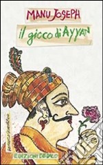 Il gioco di Ayyan libro