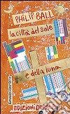 La città del sole e della luna libro