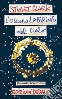 L'oscuro labirinto del cielo