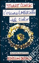 L'oscuro labirinto del cielo libro