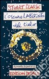 L'oscuro labirinto del cielo libro