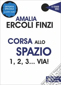 Corsa allo spazio. 1, 2, 3... via! Nuova ediz. libro