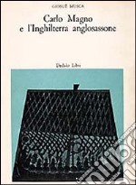 Carlo Magno e l'Inghilterra anglosassone libro