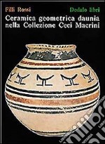 Ceramica geometrica daunia nella Collezione Macrini Ceci libro