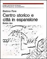 Centro storico e città in espansione libro