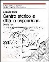 Centro storico e città in espansione libro di Fano Gaetano