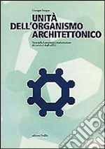 Unità dell'organismo architettonico. Note sulla formazione e trasformazione dei caratteri degli edifici libro