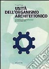 Unità dell'organismo architettonico. Note sulla formazione e trasformazione dei caratteri degli edifici libro di Strappa Giuseppe