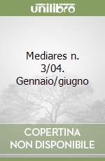 Mediares n. 3/04. Gennaio/giugno libro
