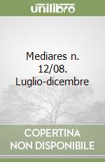 Mediares n. 12/08. Luglio-dicembre libro