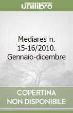 Mediares n. 15-16/2010. Gennaio-dicembre libro