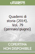 Quaderni di storia (2014). Vol. 79 (gennaio/giugno) libro