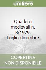 Quaderni medievali n. 8/1979. Luglio-dicembre libro