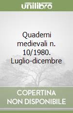 Quaderni medievali n. 10/1980. Luglio-dicembre libro