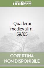 Quaderni medievali n. 59/05 libro