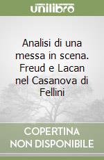 Analisi di una messa in scena. Freud e Lacan nel Casanova di Fellini