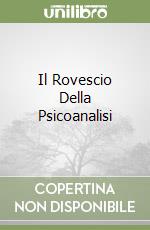 Il Rovescio Della Psicoanalisi libro