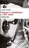 Gramsci e l'architettura e altri scritti libro