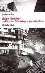 Ralph Erskine. Architetture di bricolage e partecipazione libro