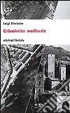 Urbanistica medievale libro di Piccinato Luigi