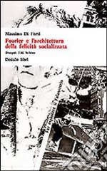 Fourier e l'architettura della felicità socializzata