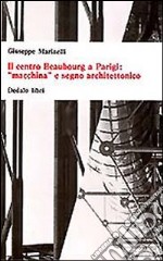 Il centro Beaubourg a Parigi: «Macchina» e segno architettonico libro