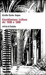 L'architettura italiana del '200 e '300 libro