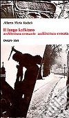 Il luogo kafkiano libro di Racheli Alberto Maria