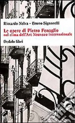 Le opere di Pietro Fenoglio nel clima dell'Art Nouveau internazionale. Ediz. illustrata