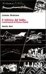 Il labirinto dei Sabba. L'architettura di «Reima Pietila» libro