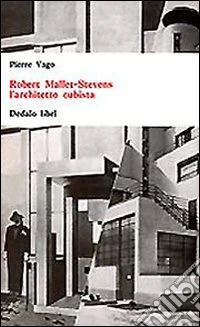 Robert Mallet-Stevens l'architetto cubista