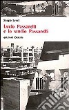 Lucio Passarelli e lo studio Passarelli libro di Lenci Sergio