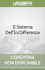Il Sistema Dell'In/Differenza libro