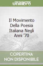 Il Movimento Della Poesia Italiana Negli Anni '70 libro