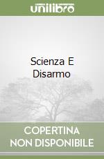 Scienza E Disarmo libro