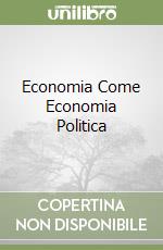 Economia Come Economia Politica libro