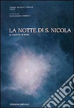 La notte di San Nicola. 40 vedute di Bari