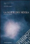 La notte di San Nicola. 40 vedute di Bari libro di Mussat Sartor Paolo