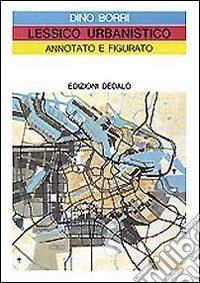 Lessico urbanistico annotato e figurato