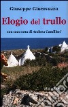 Elogio del trullo libro di Giacovazzo Giuseppe