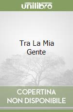 Tra La Mia Gente libro