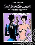 Quel fantastico mondo. Padri, figli, padrini, padroni e padreterni del fumetto italiano libro