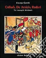 Collodi, De Amicis, Rodari tre immagini d'infanzia libro