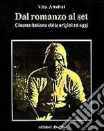 Dal romanzo al set. Cinema italiano dalle origini ad oggi libro