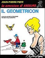 Il geometricon. Storia di un fantastico viaggio nei mondi delle geometrie libro