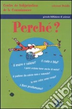 Perché? Ediz. illustrata libro