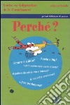 Perché? Ediz. illustrata libro